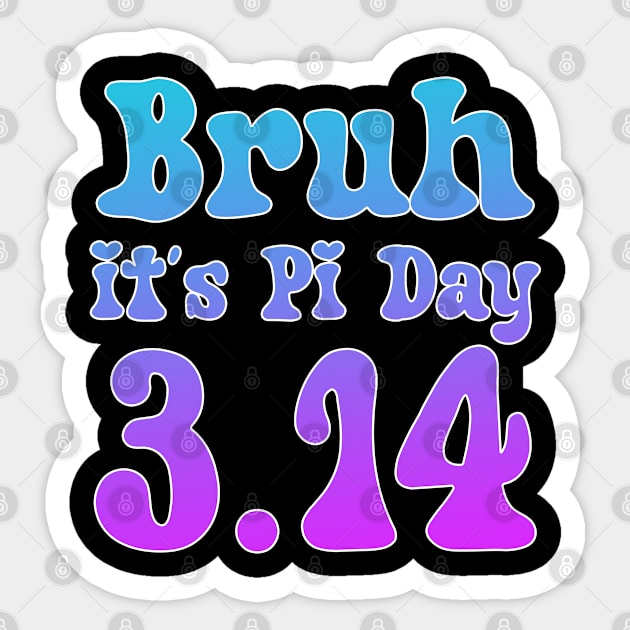 Bruh Pi Day 3.14 Pi Symbol Funny Pi Day Teachers Math Lovers Sticker by click2print